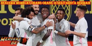 Benzema membuat orang-orang di sekitarnya bermain