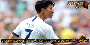Son mendesak Spurs bekerja keras dalam pertarungan Liga Champions
