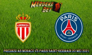 Prediksi AS Monaco Vs Paris Saint-Germain 20 Mei 2021