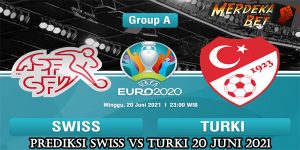 Prediksi Swiss Vs Turki 20 Juni 2021